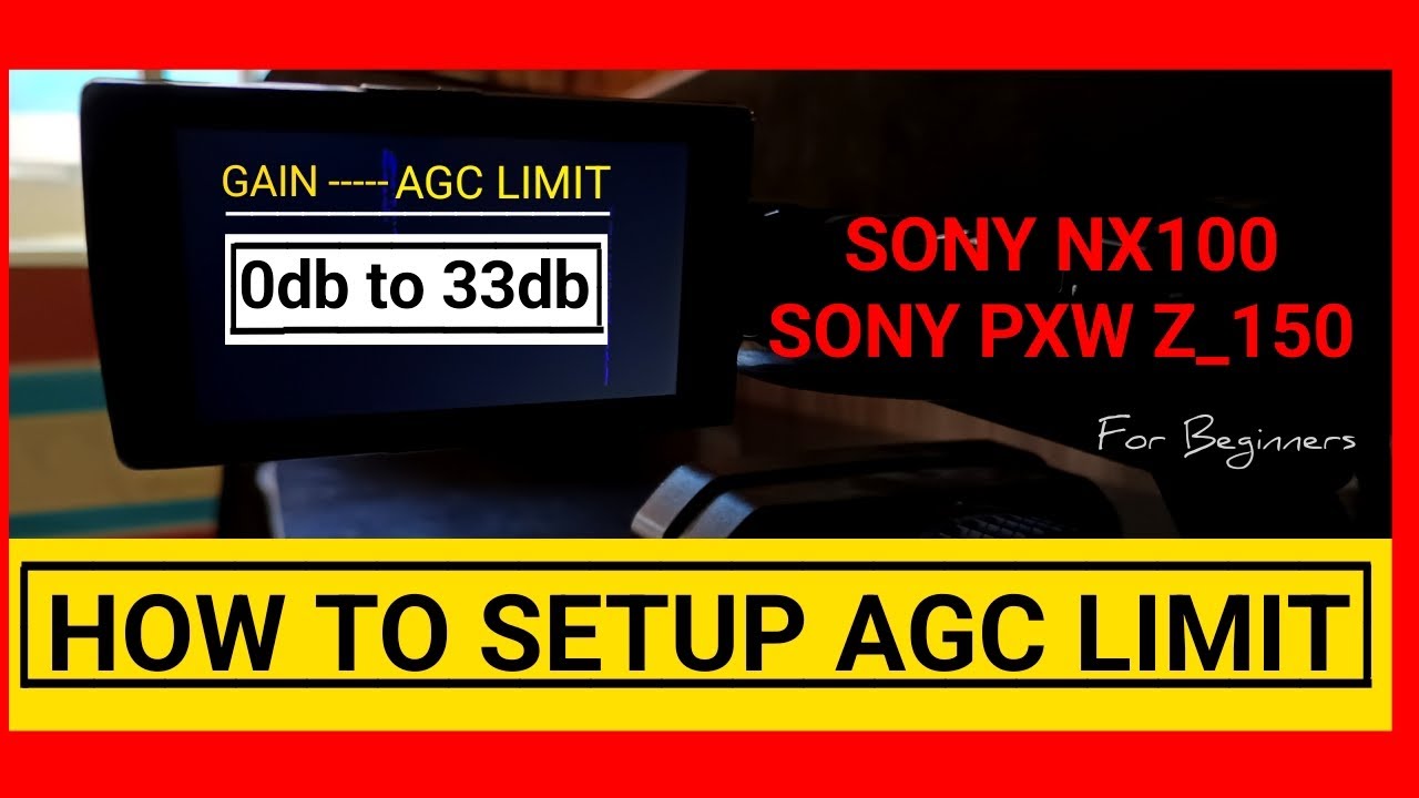 How to Setup AGC Limit | Gain Settings | Sony nx100 | Sony pxw z150 | Sony nx200