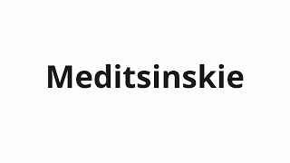 How To Pronounce Meditsinskie Медицинские Medical In Russian