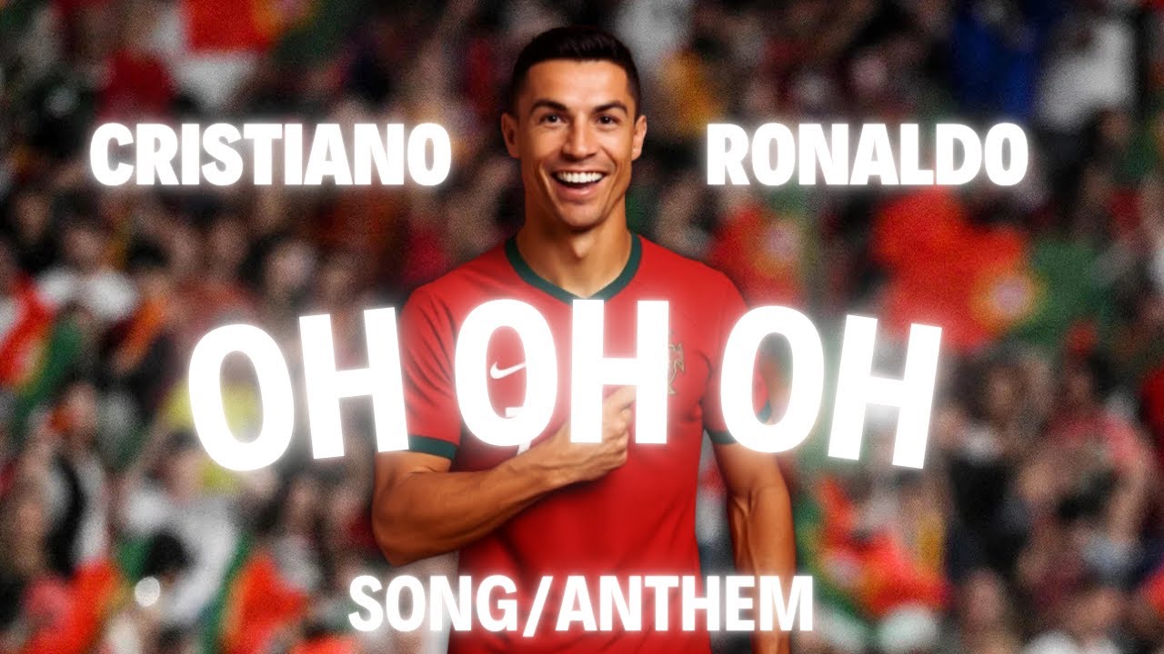 Cristiano Ronaldo Oh Oh Oh | Cristiano Ronaldo SONG/ANTHEM | - YouTube