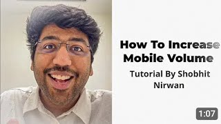 How to increase phone volume tutor by shobhit nirwan