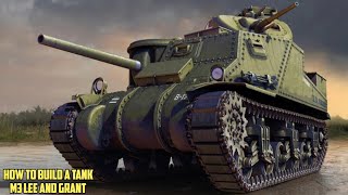 M3 Lee/Grant How to build a tank