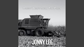 Watch Jonny Lee Daddy Wont Sell The Farm video