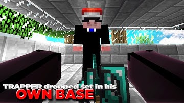 TRAPPER dropped set in his OWN BASE...