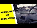WHICH LANE DO YOU USE? Entering and exiting large roundabouts