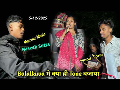 5-12-2025 | Naseeb Sotta | Monster Music & Manu Tone New Tone क्या बजा दिए | At.Balalkuva