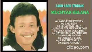 LAGU LAGU TERBAIK MUCHTAR KELANA