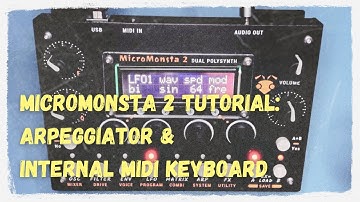MicroMonsta 2 Tutorial: Arpeggiator & Internal MIDI Keyboard