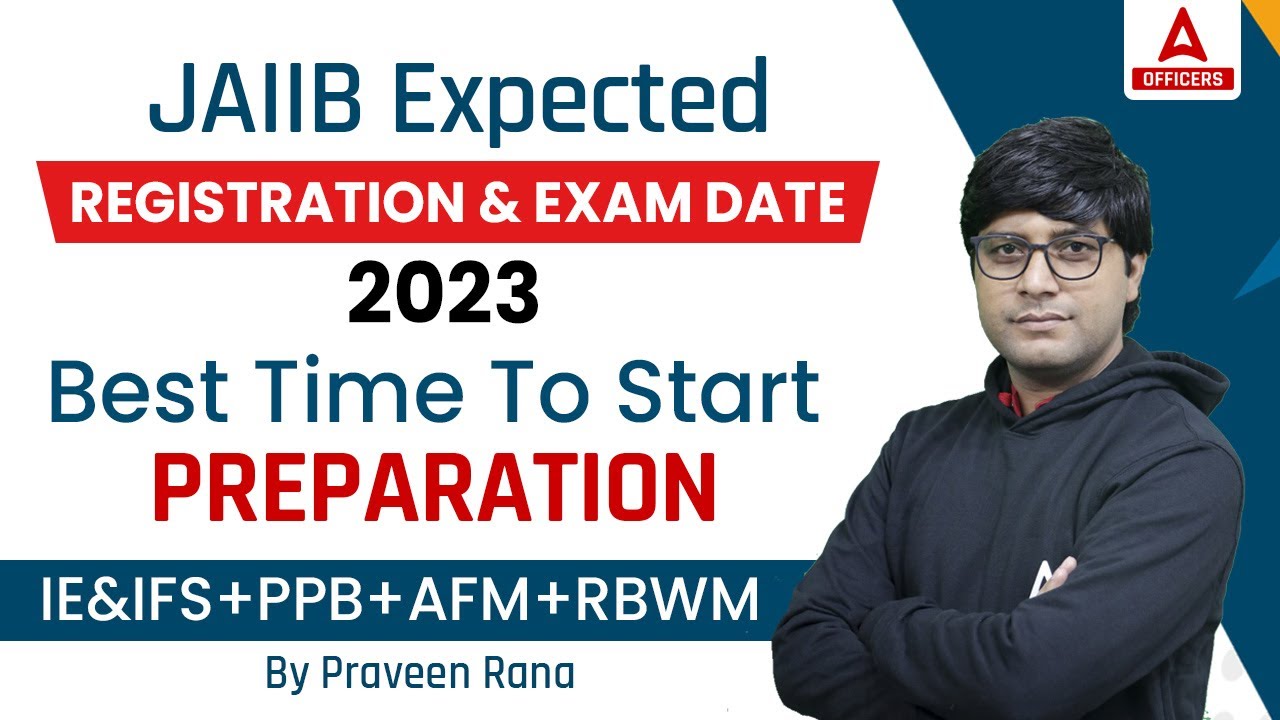JAIIB Expected Registration And Exam Date 2023 Best Time To Start jaiib-expected-registration-and-exam-date-2023-best-time-to-start