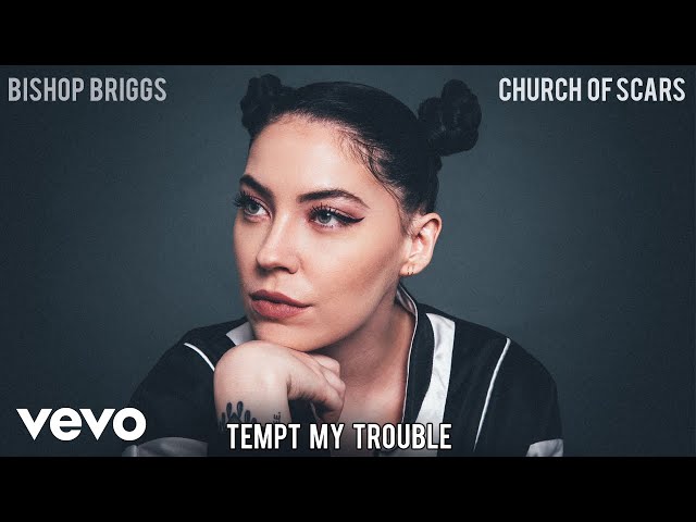 Bishop Briggs - Tempt My Trouble