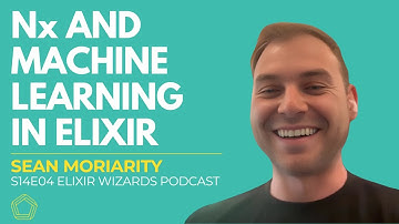 Nx and Machine Learning in Elixir with Sean Moriarity | S14E04 Elixir Wizards Podcast by SmartLogic