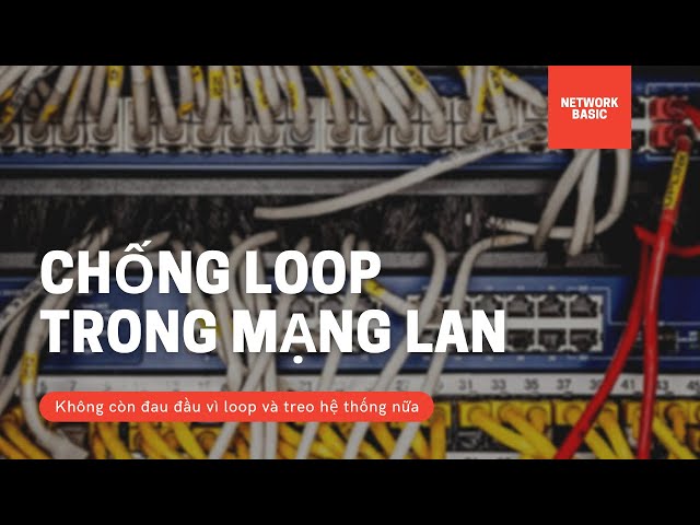 Chống Loop trong mạng LAN với STP và RSTP