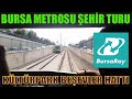 BURSA METRO TURU / KÜLTÜRPARK BEŞEVLER HATTI / RAYLARIN ÜZERİNDE HIZLI VE GÜVENLİ UKAŞIM - BURSARAY