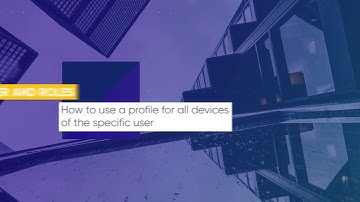 How to Use a Profile for All Devices of a Specific User? | ITarian