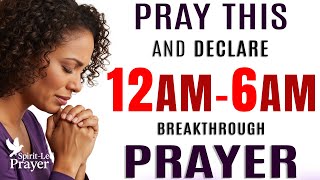 Powerful Prayer Between 12 Am6 Am Receive Peace Breakthrough  New Blessings