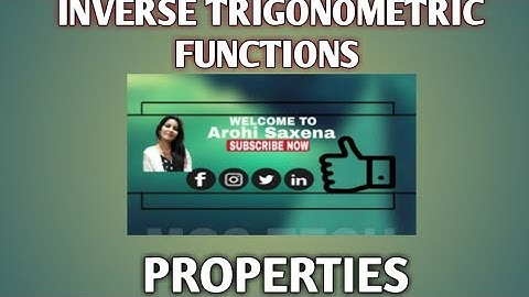 Inverse trigonometric functions:  PROPERTIES