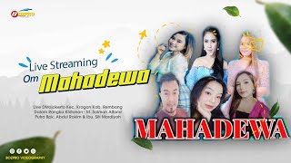 🔴LIVE STREAMING ' MAHADEWA MUSIC ' KHITANAN M. SALMAN ALFARISI - MOJOKERTO KRAGAN REMBANG