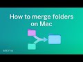 How to merge folders on Mac
