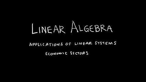 Linear Algebra 1.6.1 Applications of Linear Systems - Economic Sectors