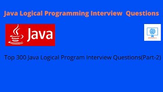 Top 300 Java Logical Programming Interview Questions(Part-2) | Java Basics