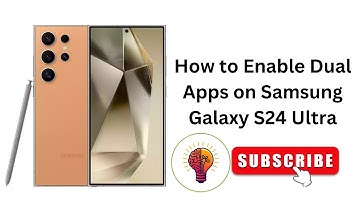 How to Enable Dual Apps on Samsung Galaxy S24 Ultra - Full Guide!