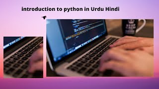 Introduction To Python In Urdu Hindi    | Learning Entertainment | learn python in 2021