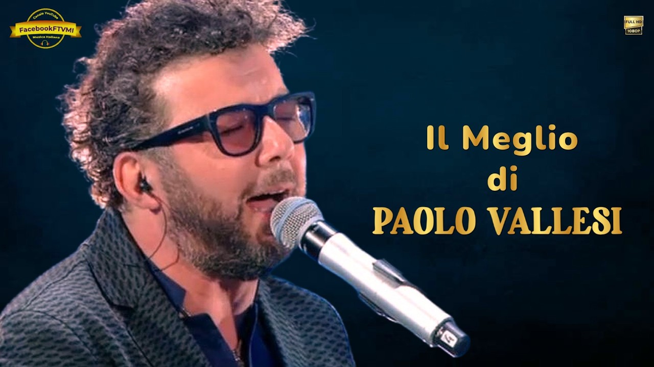 Il meglio di PAOLO VALLESI - Raccolta Successi