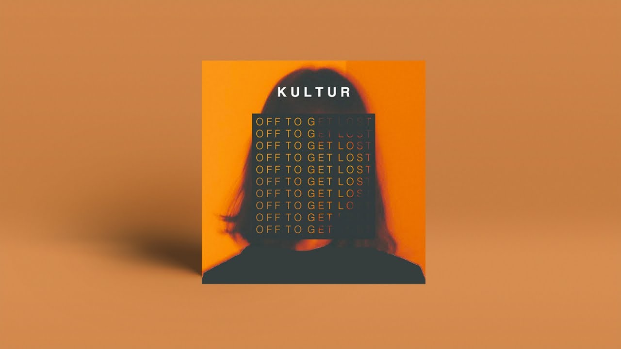 Watch Kultur - Off To Get Lost on YouTube Watch Kultur - Off To Get Lost on YouTube