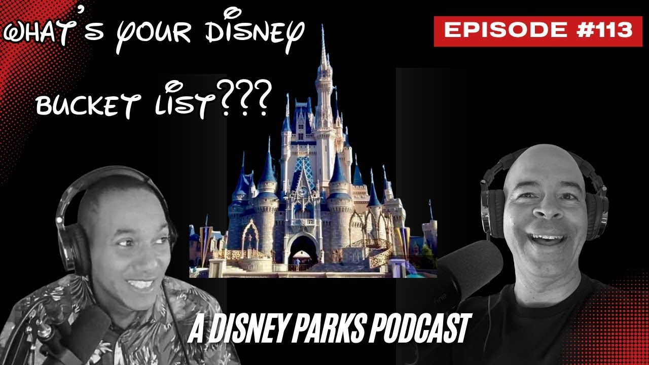 ✨ Our Ultimate Disney Bucket List! | The DIZPod