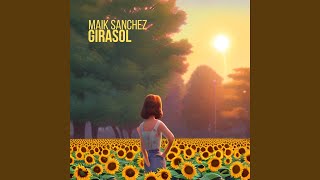 Video thumbnail of "Maik Sanchez - Girasol"