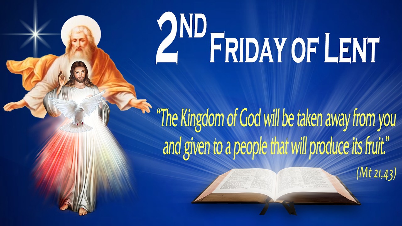 2nd FRIDAY OF LENT - Gospel (Matthew 21:33 – 43 & 45-46) - THE WORD OF GOD FOR EVERYONE