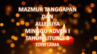 Mazmur Tanggapan dan Alleluya - Minggu Adven I Tahun B | Edisi Lama
