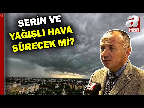 Serin ve yağışlı hava sürecek mi? 15 il için sarı kodlu uyarı! | A Haber