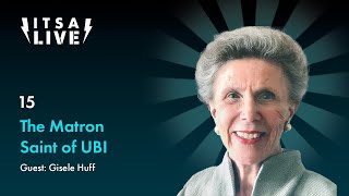 ITSA Live! Ep. 15 – Gisele Huff: Matron Saint of UBI