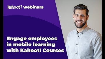 Business webinar: How to engage employees in mobile learning with Kahoot! Courses