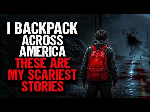 I Backpack Across America. These Are My SCARIEST Stories.