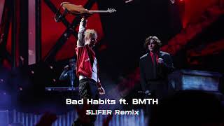 Bad Habits - Ed Sheeran ft. Bring Me The Horizon (Slifer Remix)