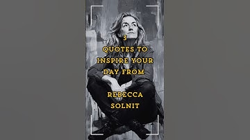 Rebecca Solnit is a writer and activist known for her works on feminism & social change #motivation