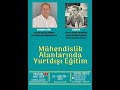 Mühendislik Alanlarında Yurt dışında Eğitim