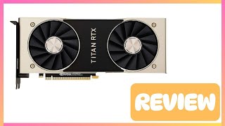 NVIDIA Titan RTX 24GB gddr6 Graphics Card Review