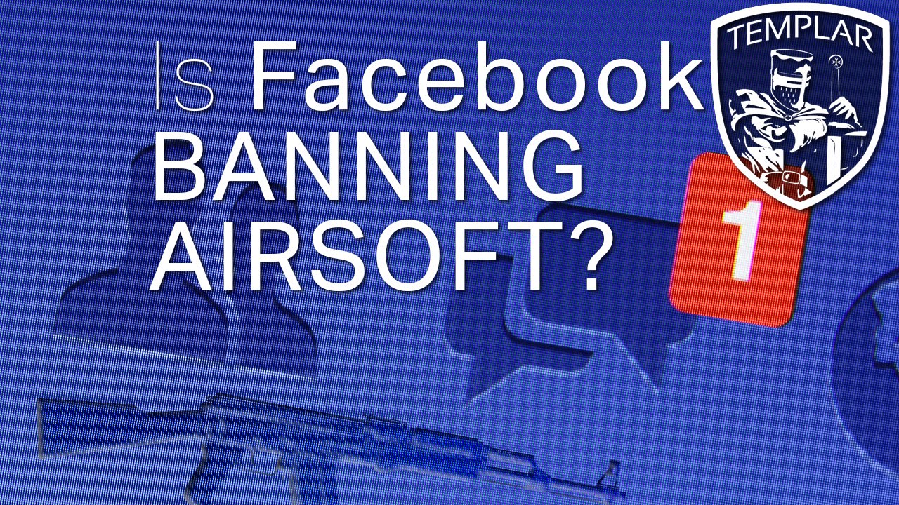 Are Facebook Banning Airsoft? YouTube