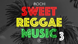 SWEET REGGAE MUSIC 3 - DJ Mochi Baybee [Sanchez, Busy, Terry, Glen ,Duane, Gramps]