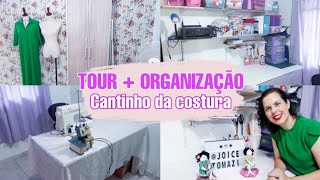 TOUR + ORGANIZAÇÃO CANTINHO DA COSTURA