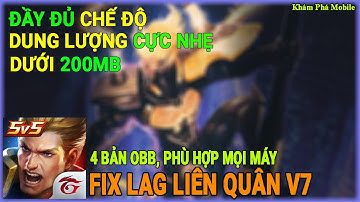 FIX LAG OBB LIÊN QUÂN V7 VỚI 4 BẢN TỐI ƯU CHO CẢ MÁY MẠNH VÀ YẾU, ĐẦY ĐỦ CHẾ ĐỘ, SẴN SÀNG, ĐIỂM DANH