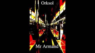Orksol VS Mr Armand