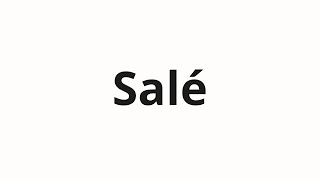 How to pronounce Salé