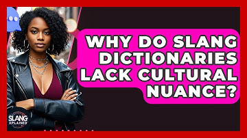 Why Do Slang Dictionaries Lack Cultural Nuance? - SlangXplained