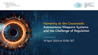 Vienna Conference on Autonomous Weapons Systems - Day 1, 29 April 2024