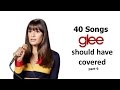 40 songs glee should have covered (Part 9)