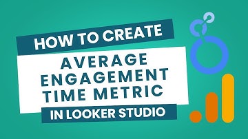 How to Create a Calculated Field for Average Engagement Time in Looker Studio (2025 Tutorial)