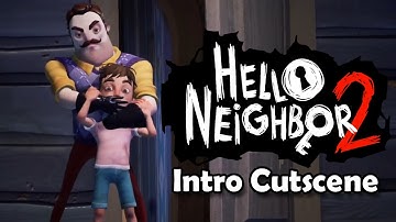 Intro Cutscene - Hello Neighbor 2